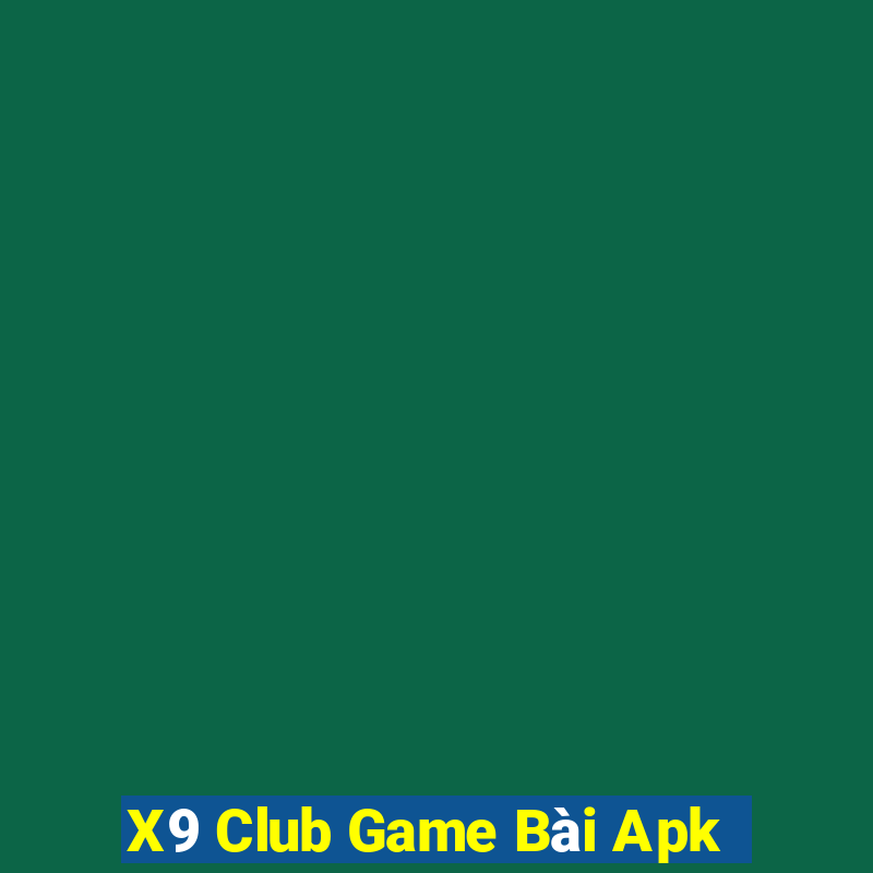 X9 Club Game Bài Apk