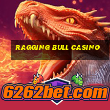 ragging bull casino