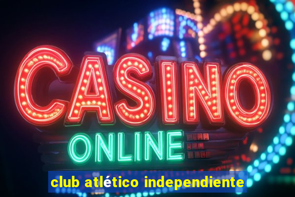 club atlético independiente