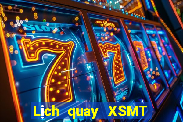 Lịch quay XSMT ngày 4