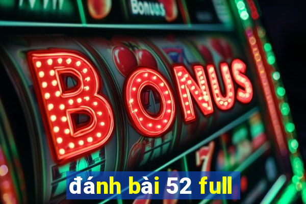 đánh bài 52 full