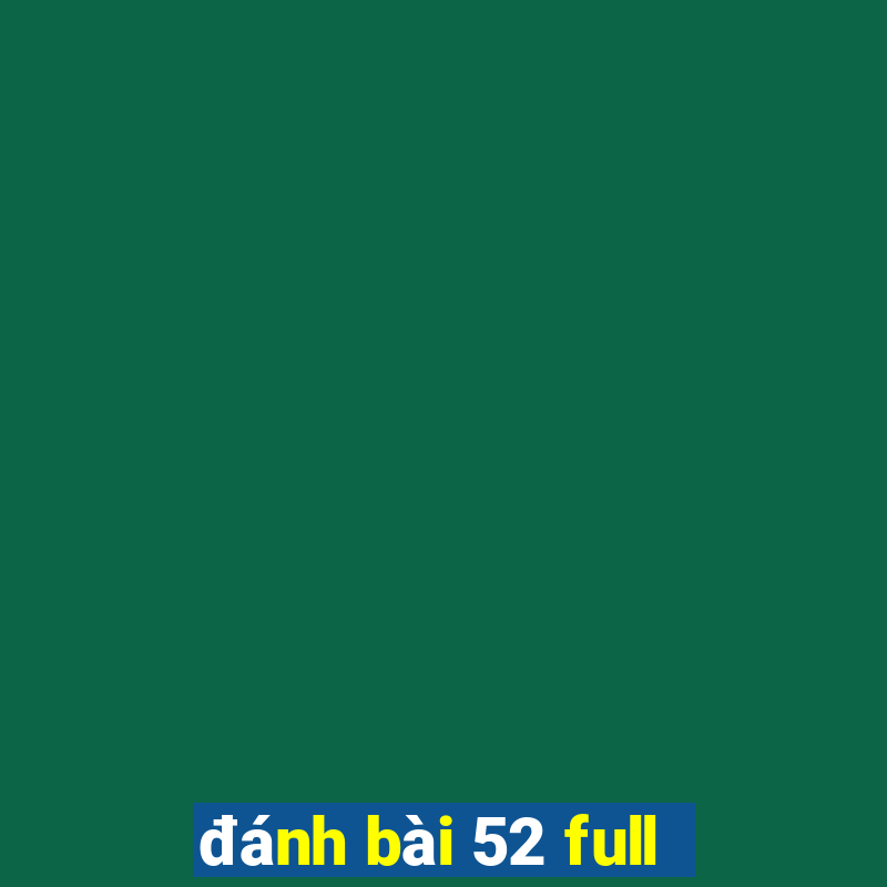 đánh bài 52 full