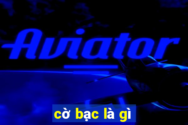 cờ bạc là gì