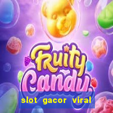 slot gacor viral hari ini