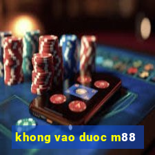 khong vao duoc m88