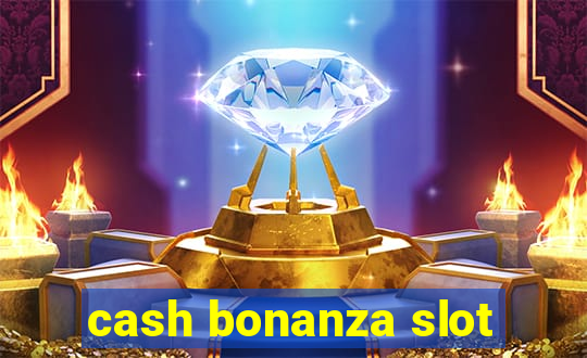 cash bonanza slot