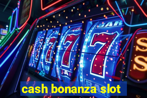 cash bonanza slot