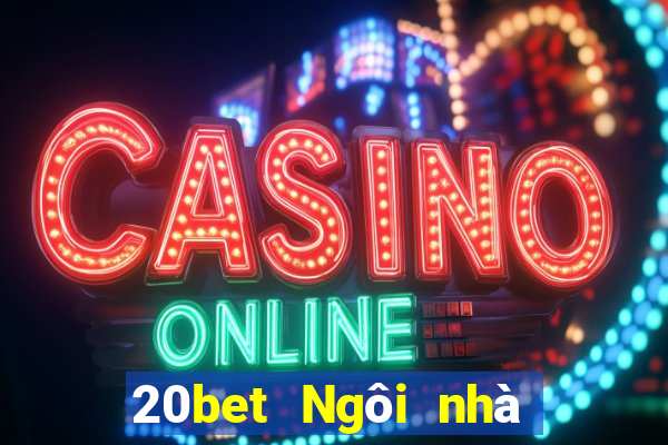 20bet Ngôi nhà xổ số 20bet231