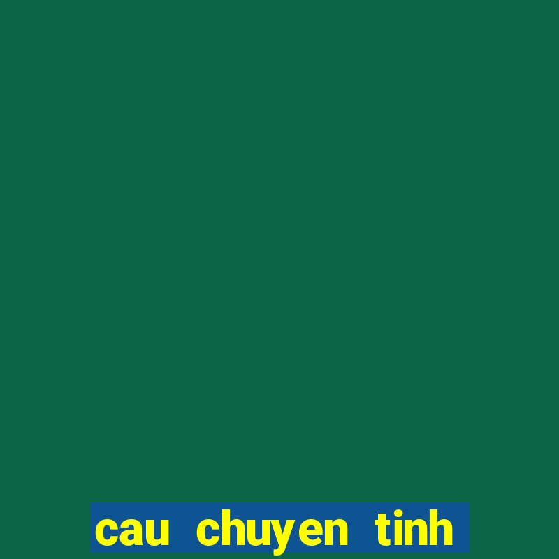 cau chuyen tinh yeu cam dong