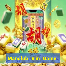 Manclub Vin Game The Bài Hay Nhất 2021