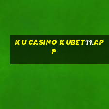 ku casino kubet11.app