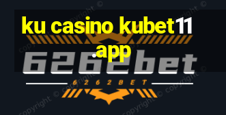 ku casino kubet11.app