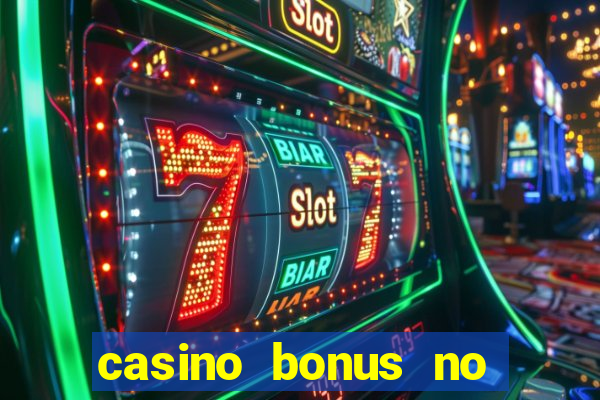 casino bonus no deposit 2022