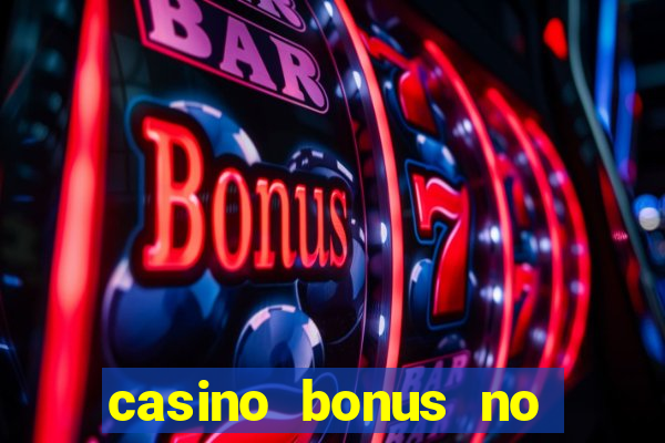 casino bonus no deposit 2022