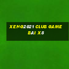 Xeng2021 Club Game Bài X8