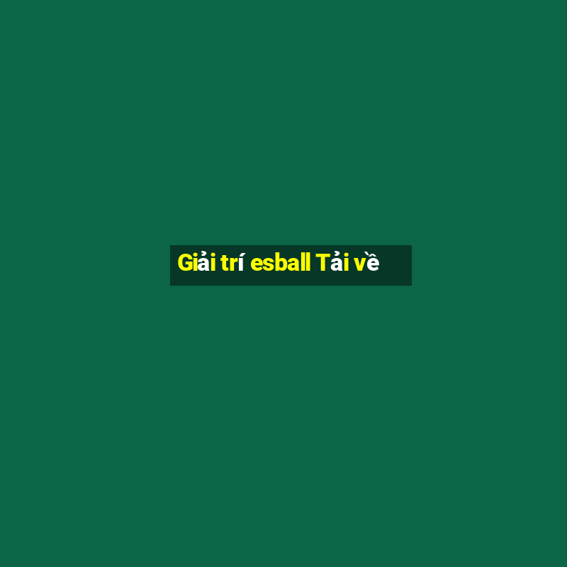 Giải trí esball Tải về