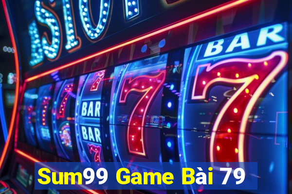 Sum99 Game Bài 79