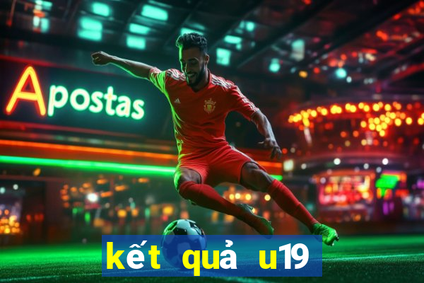 kết quả u19 việt nam