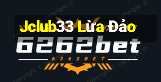 Jclub33 Lừa Đảo