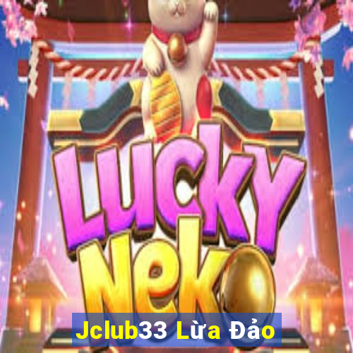 Jclub33 Lừa Đảo