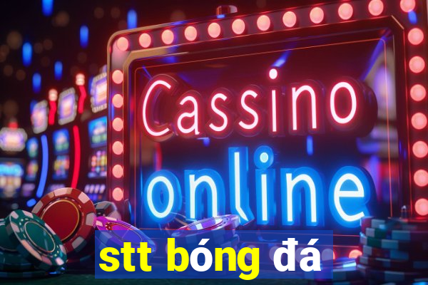 stt bóng đá