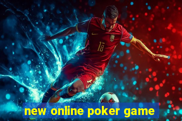 new online poker game