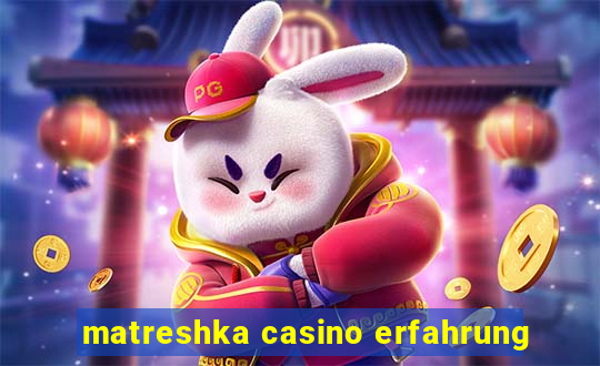 matreshka casino erfahrung