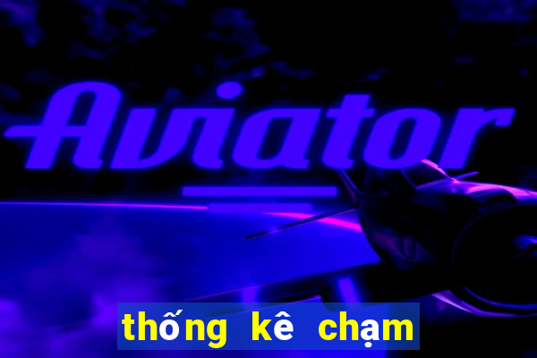 thống kê chạm đặc biệt