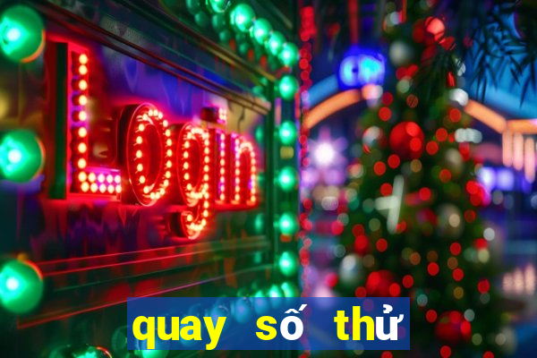 quay số thử cần thơ