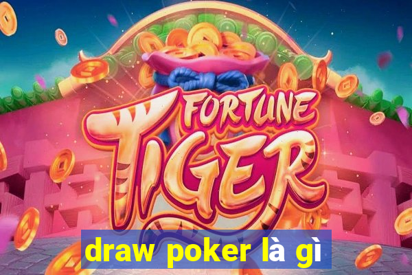 draw poker là gì