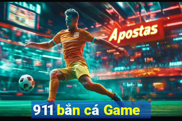 911 bắn cá Game