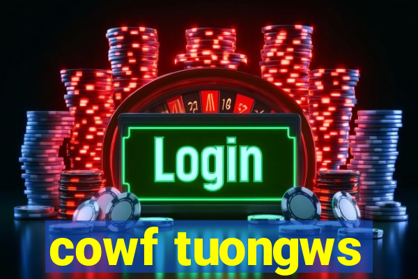 cowf tuongws