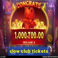 slow club tickets