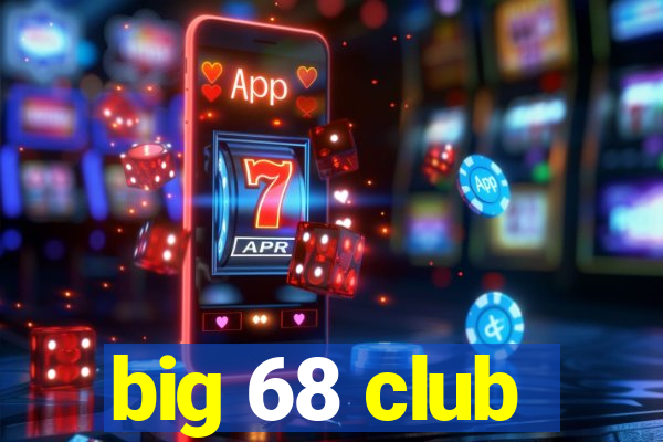 big 68 club