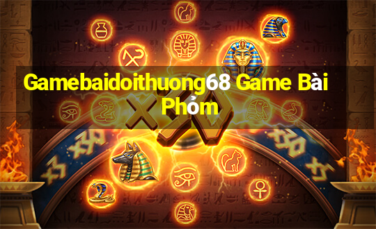 Gamebaidoithuong68 Game Bài Phỏm