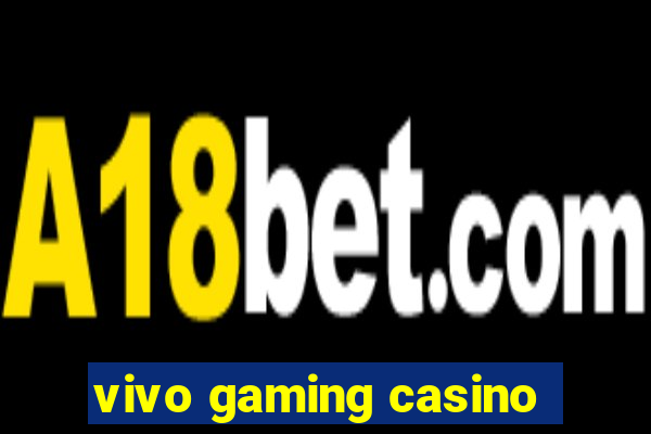 vivo gaming casino