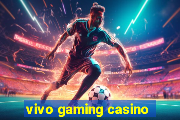 vivo gaming casino