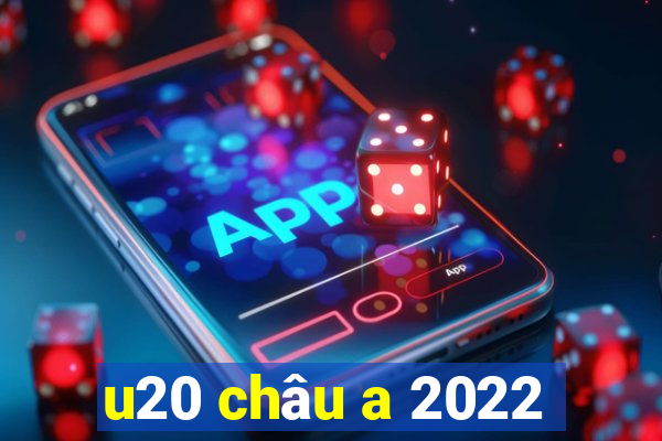 u20 châu a 2022