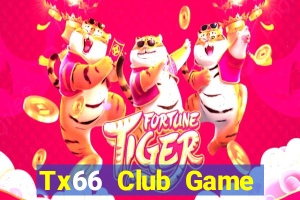 Tx66 Club Game Bài Tài Xỉu