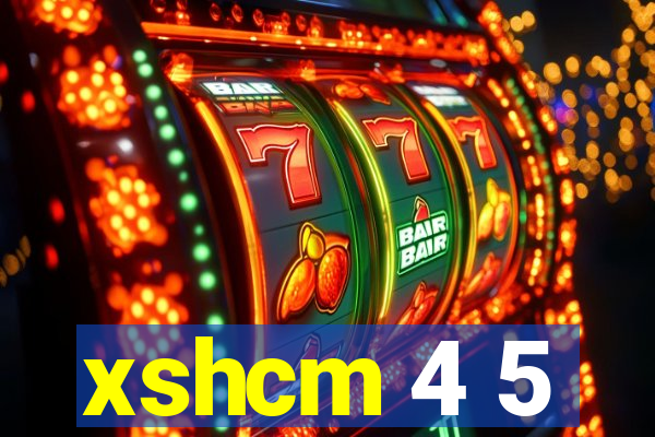 xshcm 4 5