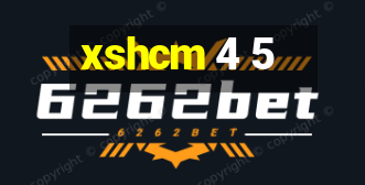 xshcm 4 5