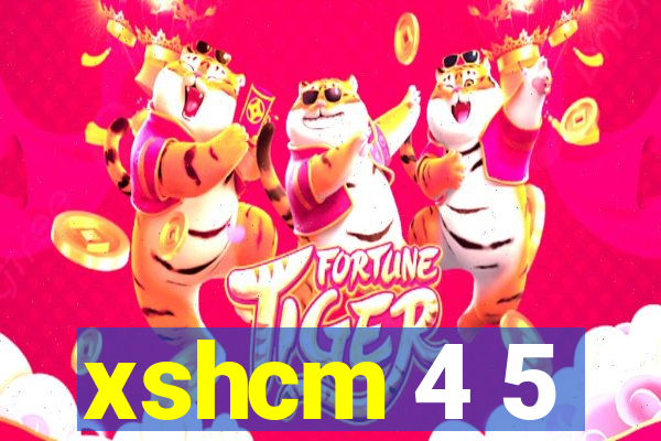 xshcm 4 5