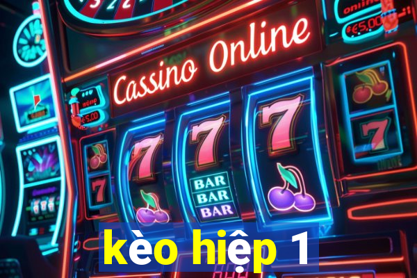 kèo hiệp 1