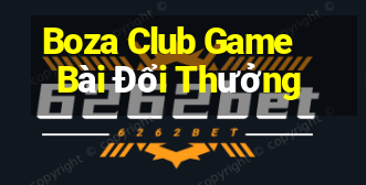 Boza Club Game Bài Đổi Thưởng