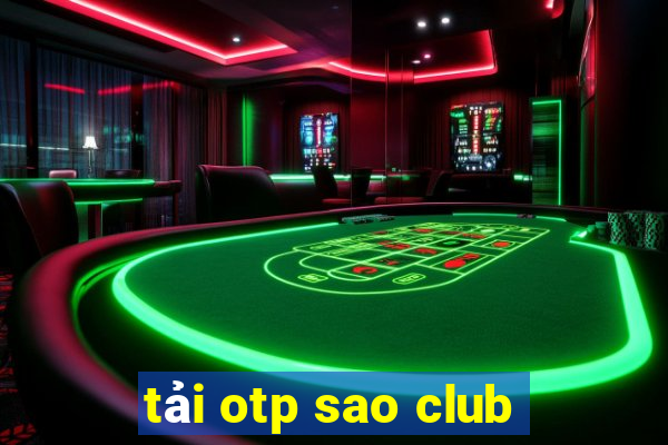 tải otp sao club