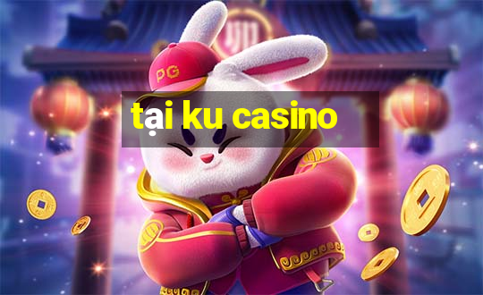 tại ku casino