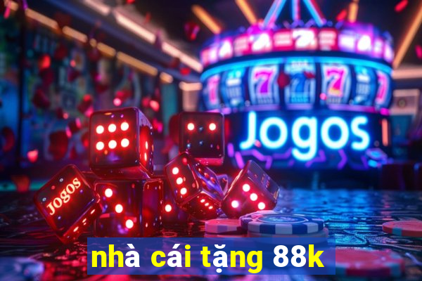 nhà cái tặng 88k