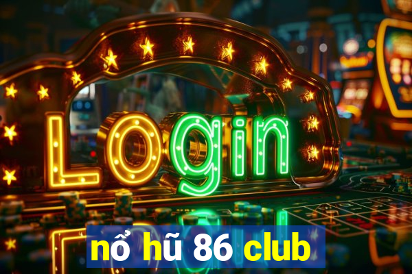 nổ hũ 86 club