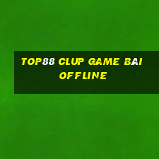 Top88 Clup Game Bài Offline