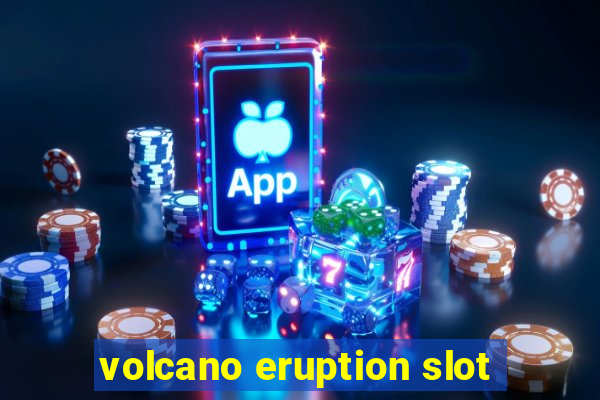 volcano eruption slot